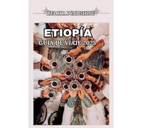 ETIOPÍA GUÍA DE VIAJE 2025