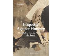 Etiquette Against Honesty: How Polite Society Punishes the Truth