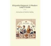 Etiquette Elegance: A Modern Lady's Guide