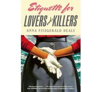 Etiquette for Lovers and Killers: 'Utterly delightful and crackling with wit, I could not put this down!' (Kristin Perrin)