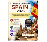 Etiquette Guide To Spain 2026: Essential Spanish Manners for Dining, Greetings, Tipping, and Daily Life