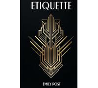 Etiquette: The Original 1922 Guide to High Society and Manners