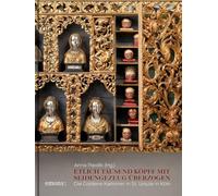 Etlich tausend Köpff mit Seidengezeug überzogen: Die Goldene Kammer in St. Ursula in Köln