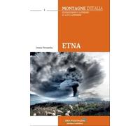 Etna. Montagne d'Italia - [Idea Montagna]