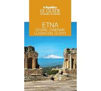 Etna. Storie, itinerari, luoghi del gusto. Le guide ai sapori e ai piaceri