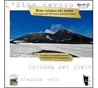 Etna vulcano del mondo. A muntagna nel patrimonio mondiale Unesco