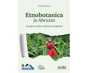 ETNOBOTANICA IN ABRUZZO - MANZI AURELIO - META (TREGLIO)