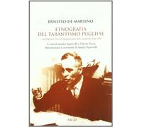 Etnografia del tarantismo pugliese. I materiali della spedizione nel Salento del 1959