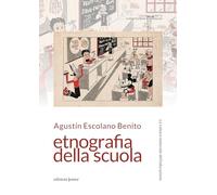 Etnografia della scuola. La cultura materiale dell'educazione