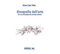Etnografia dell'arte. Per una sociologia dei contesti artistici