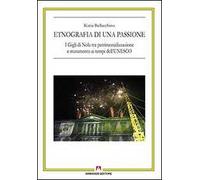 Etnografia di una passione. I Gigli di Nola tra patrimonializzazione e mutamento ai tempi dell'UNESCO