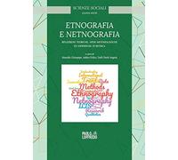 Etnografia e netnografia. Riflessioni teoriche, sfide metodologiche ed esperienze di ricerca