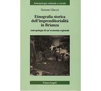 Etnografia storica dell'imprenditorialità in Brianza. Antropologia di un'economia regionale