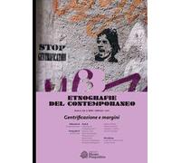 Etnografie del contemporaneo (2020). Vol. 3: Gentrificazione e margini
