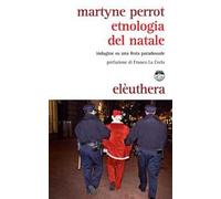 Etnologia del Natale. Indagine su una festa paradossale