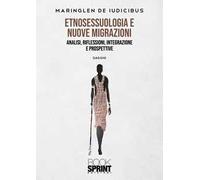 Etnosessuologia e nuove migrazioni. Analisi, riflessioni, integrazione e prospettive