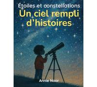 Étoiles et constellations: Un ciel rempli d’histoires