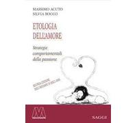 Etologia dell'amore. Strategie comportamentali della passione