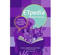 ETpedia Materials Writing: 500 Ideas for Creating English Language Materials
