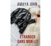 Étranger dans mon lit: Un thriller psychologique romantique à vous couper le souffle