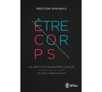 Etre Corps : Les identités transgenres, l’Eglise et ce que la Bible en dit