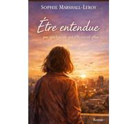 Être entendue par quelqu’un qui n’écoutait plus: Parfois, il suffit d’être enfin entendue… pour commencer à vivre vraiment.