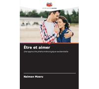 Être et aimer: Une approche phénoménologique existentielle