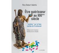 Etre guérisseur au XXIe siècle: "Lumière" sur la face cachée de l'irrationnel