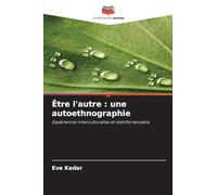 Être l'autre : une autoethnographie: Expériences interculturelles et identité sexuelle