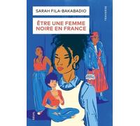 Etre une femme noire en France: Récits