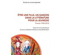 Etre une fille, un garçon dans la littérature pour la jeunesse: France 1945-2012