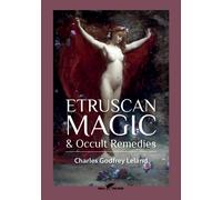 Etruscan magic & occult remedies - Leland Charles Godfrey