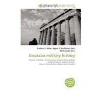 Etruscan military history: Etruscan civilization, Ancient Greece, Ancient Rome, Raiding, Achilles, Patroclus, Battle of Cumae, Roman- Etruscan Wars, Marcus Furius Camillus
