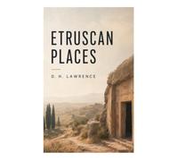 Etruscan Places: A Reflective Journey Through Ancient Italy's Tombs, Ruins, and Pre-Roman Civilizations