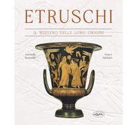 Etruschi. Il mistero delle loro origini