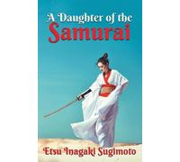 Etsu Sugimoto Inagaki A Daughter of the Samurai (Tascabile)