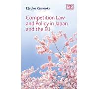 Etsuko Kameoka Competition Law and Policy in Japan and the EU (Copertina rigida)