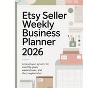 Etsy Seller Weekly Business Planner 2026: A Structured System for Monthly Goals, Weekly Tasks, and Shop Organization