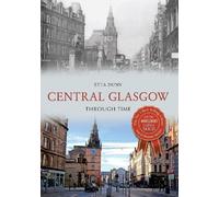 Etta Dunn Central Glasgow Through Time (Tascabile) Through Time