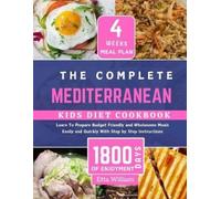 Etta William The Complete MEDITERRANEAN Kids Diet Cookbook (Tascabile)