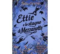 Ettie e lo stagno di mezzanotte. Ediz. Nidi Uovonero