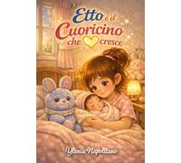Etto e il Cuoricino che Cresce: Quando arriva la sorellina