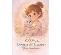 Etto e la Lucina del Cuore: Una storia della Buonanotte