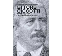 Ettore Ciccotti. Sud e politica tra realismo e utopia