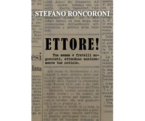 ETTORE di Stefano Roncoroni, 2021, Youcanprint