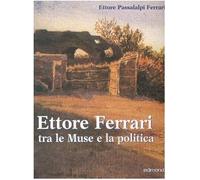 Ettore Ferrari tra le Muse e la politica