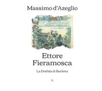 Ettore Fieramosca: La Disfida di Barletta