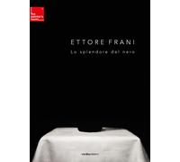 Ettore Frani. Lo splendore del nero - [Vanillaedizioni]