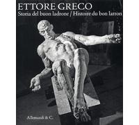 Ettore Greco. Storia del Buon Ladrone. Histoire du Bon Larron