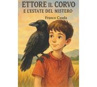 Ettore il Corvo e l'Estate del Mistero